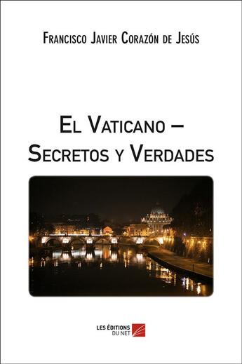 Couverture du livre « El vaticano ; secretos y verdades » de Francisco Javier Corazon De Jesus aux éditions Editions Du Net