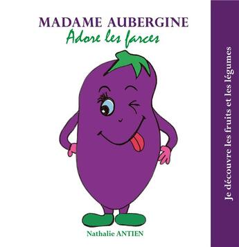 Couverture du livre « Madame aubergine adore les farces - illustrations, couleur » de Nathalie Antien aux éditions Books On Demand