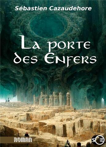 Couverture du livre « La porte des enfers » de Sébastien Cazaudehore aux éditions Books On Demand