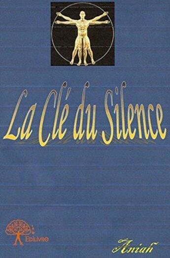 Couverture du livre « La cle du silence » de Aniah Aniah aux éditions Edilivre