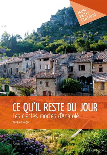 Couverture du livre « Ce qu'il reste du jour » de Aurelien Rodot aux éditions Publibook