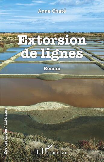 Couverture du livre « Extorsion de lignes » de Chate Anne aux éditions L'harmattan