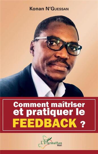 Couverture du livre « Comment maîtriser et pratiquer le feedback ? » de  aux éditions L'harmattan