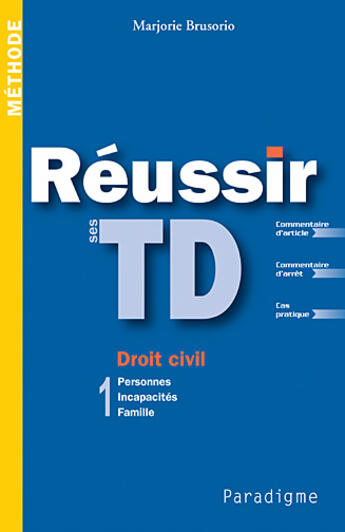 Couverture du livre « Réussir ses td ; droit civil, personnes, incapacités, famille » de Marjorie Brusorio aux éditions Paradigme Cpu