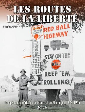 Couverture du livre « Red ball express, la logistique americaine en France et en Allemagne » de Nicolas Aubin aux éditions Histoire Et Collections