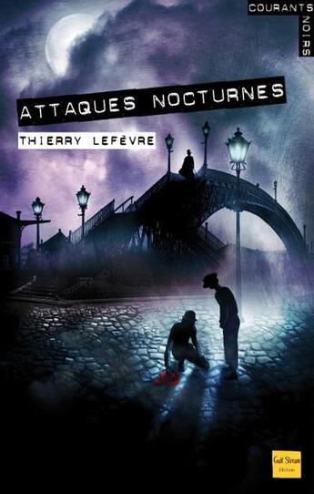 Couverture du livre « Attaques nocturnes » de Thierry Lefevre aux éditions Gulf Stream