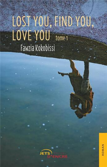 Couverture du livre « Lost you, find you, love you (tome 1) » de Kokobissi Fawzia aux éditions Jets D'encre