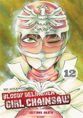 Couverture du livre « Bloody delinquent girl chainsaw Tome 12 » de Rei Mikamoto aux éditions Akata