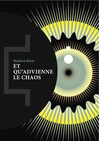 Couverture du livre « Et qu'advienne le chaos » de Hadrien Klent aux éditions Le Tripode