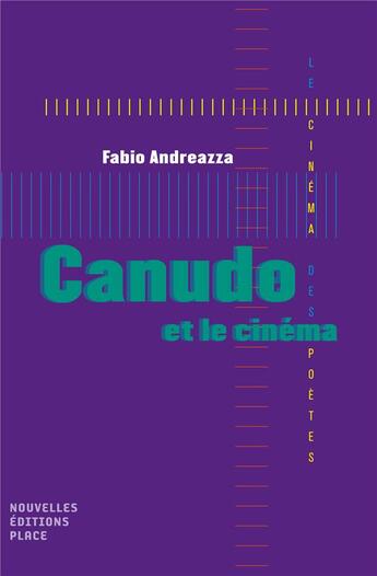 Couverture du livre « Canudo et le cinéma » de Fabio Andreazza aux éditions Nouvelles Editions Place