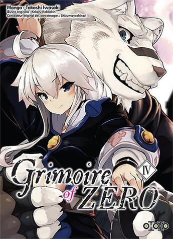 Couverture du livre « Grimoire of zero Tome 4 » de Kakeru Kobashiri et Takashi Iwasaki aux éditions Ototo