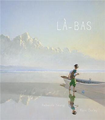 Couverture du livre « Là-bas » de Rebecca Young et Matthew Ottley aux éditions Kaleidoscope