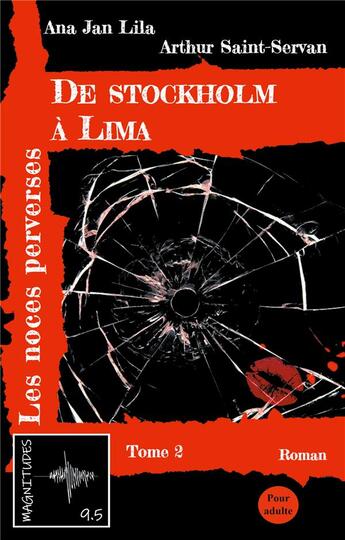 Couverture du livre « De stockholm a lima tome 2 - les noces perverses » de Saint-Servan/Lila aux éditions Jdh