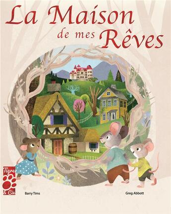 Couverture du livre « La maison de mes reves » de  aux éditions Tigre & Cie