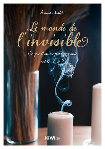 Couverture du livre « Le monde de l'invisible : ce que l'on ne peut pas voir existe-t-il ? » de Annah Scott aux éditions Kiwi Eso