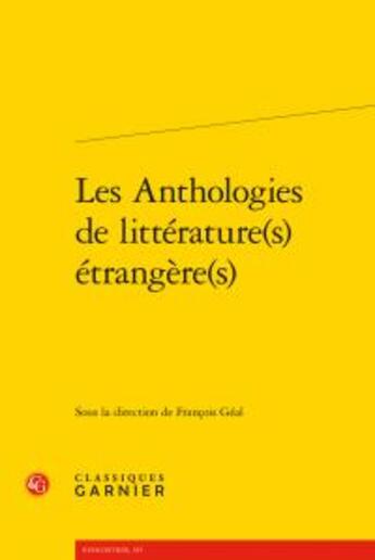 Couverture du livre « Les anthologies de littérature(s) étrangère(s) » de  aux éditions Classiques Garnier