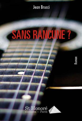 Couverture du livre « Sans rancune ? » de Jean Brucci aux éditions Saint Honore Editions