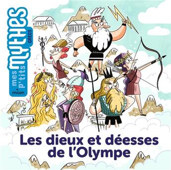 Couverture du livre « Les dieux et déesses de l'Olympe » de Jess Pauwels et Rose Marin aux éditions Milan