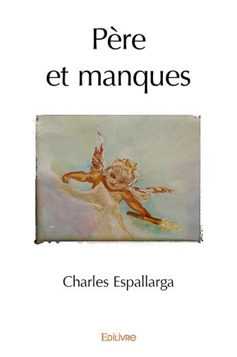 Couverture du livre « Père et manques » de Espallarga Charles aux éditions Edilivre