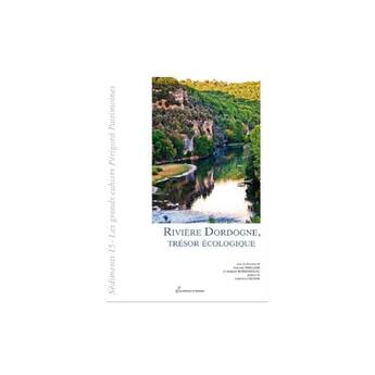 Couverture du livre « RIVIERE DORDOGNE TRESOR ECOLOGIQUE - SEDIEMENT 15 » de Roland Thieleke aux éditions Editions Du Ruisseau