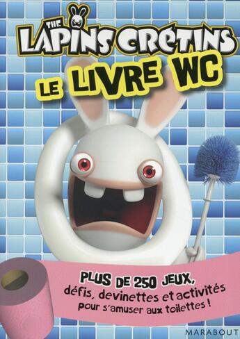 Couverture du livre « The Lapins Crétins ; le livre WC » de  aux éditions Marabout