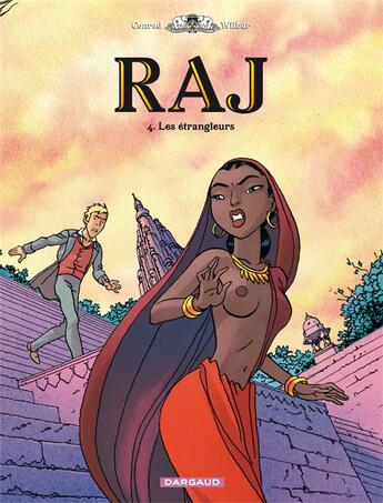 Couverture du livre « Raj Tome 4 ; les étrangleurs » de Wilbur et Didier Conrad aux éditions Dargaud