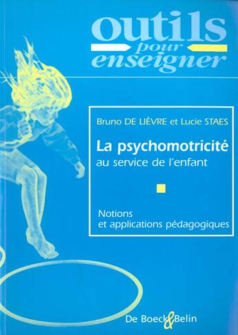 Couverture du livre « Psychomotricite au service de l'enfant » de De Lievre Staes aux éditions Belin