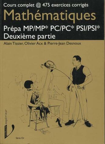 Couverture du livre « Mathematiques Pour Les Prepas Mp, Mp*Pc, Pc*Psi, Psi*T.2 » de Alain Tissier et Olivier Acx et Pierre-Jean Desnoux aux éditions Vuibert