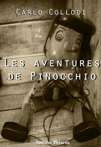 Couverture du livre « Les aventures de Pinocchio » de Carlo Collodi aux éditions Rheartis