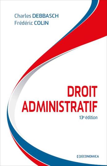 Couverture du livre « Droit administratif (13e édition) » de Colin et Debbasch aux éditions Economica