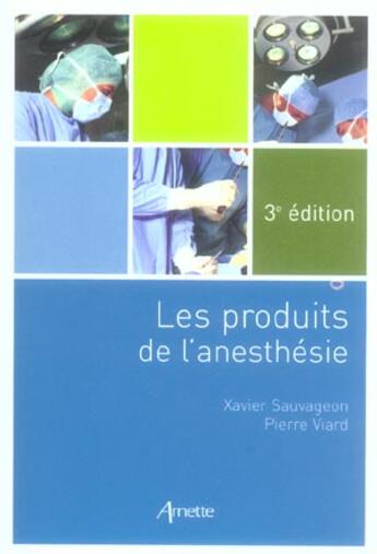 Couverture du livre « Produit de l anesthesie 2eme edition (3e édition) » de Sauvageon Xavier aux éditions Arnette