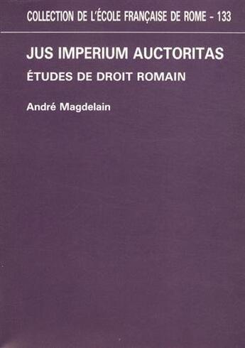 Couverture du livre « Jus imperium auctoritas » de André Magdelain aux éditions Ecole Francaise De Rome