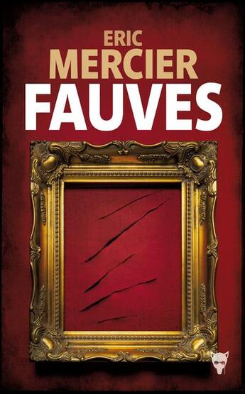 Couverture du livre « Fauves » de Eric Mercier aux éditions La Martiniere