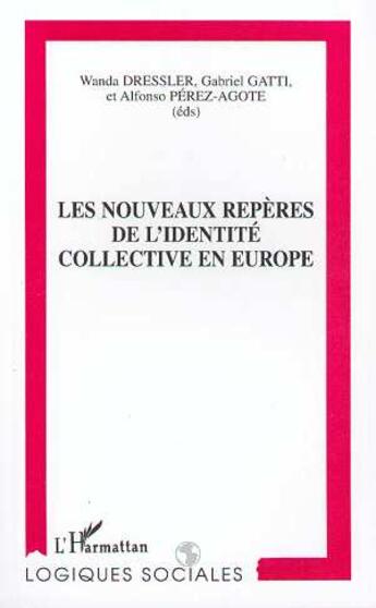 Couverture du livre « Les nouveaux reperes de l'identite collective en europe » de Perez-Agote/Dressler aux éditions L'harmattan