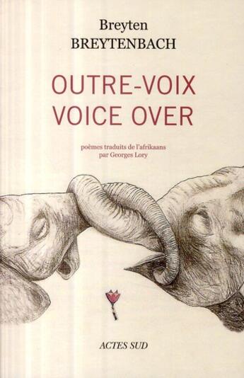 Couverture du livre « Outre-voix / voice over » de Breyten Breytenbach aux éditions Actes Sud