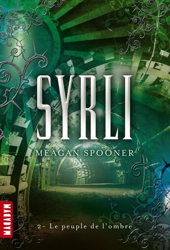 Couverture du livre « Syrli t. 2 ; le peuple de l'ombre » de Meagan Spooner aux éditions Milan