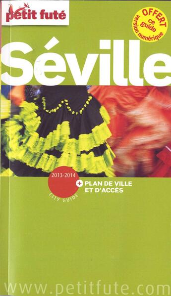 Couverture du livre « GUIDE PETIT FUTE ; CITY GUIDE ; Séville (édition 2013) » de  aux éditions Le Petit Fute