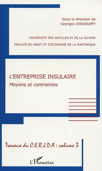 Couverture du livre « L'entreprise insulaire - moyens et contraintes - travaux du cerjda - volume 3 » de Georges Virassamy aux éditions L'harmattan