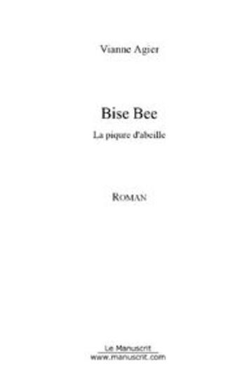 Couverture du livre « Bise bee » de Vianne Agier aux éditions Editions Le Manuscrit