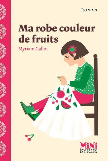 Couverture du livre « Ma robe couleur de fruits » de Myriam Gallot aux éditions Syros