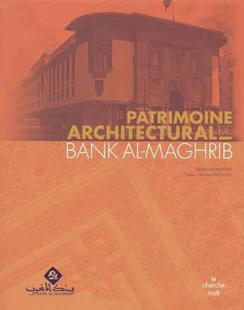 Couverture du livre « Le patrimoine architectural Bank Al-Maghrib » de Meffre/Delgado aux éditions Cherche Midi