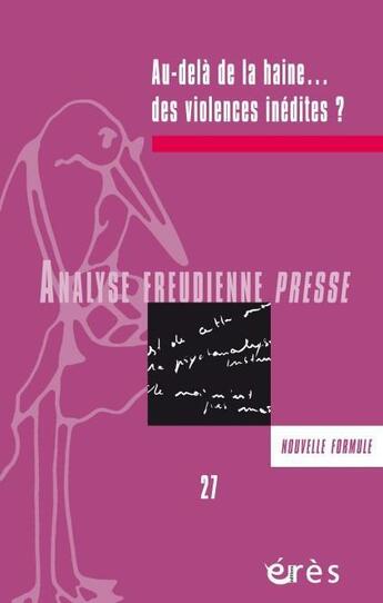 Couverture du livre « Afp 27 - au-dela de la haine...des violences inedites » de  aux éditions Eres