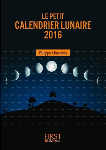 Couverture du livre « Le petit calendrier lunaire 2016 » de Philippe Chavanne aux éditions First