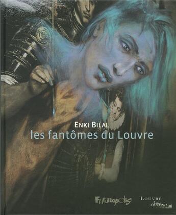 Couverture du livre « Les fantômes du Louvre » de Enki Bilal aux éditions Futuropolis