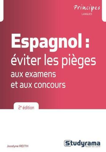 Couverture du livre « Espagnol : éviter les pièges aux examens et aux concours (2e édition) » de Jocelyne Reith aux éditions Studyrama