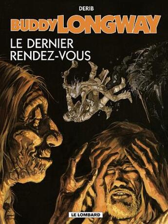 Couverture du livre « Buddy Longway t.16 ; le dernier rendez-vous » de Derib aux éditions Lombard