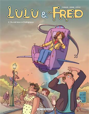 Couverture du livre « Lulu et Fred Tome 2 ; du sérieux à Châtigneux » de Thibaud et Robin et Cecile aux éditions Lombard