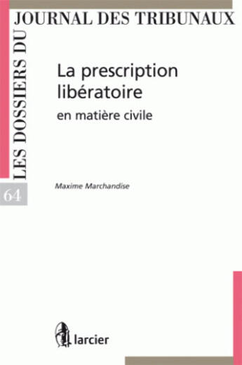 Couverture du livre « La prescription libératoire en matière civile » de Marchandise aux éditions Larcier