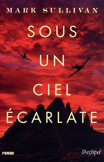 Couverture du livre « Sous un ciel écarlate » de Mark Sullivan aux éditions Archipel