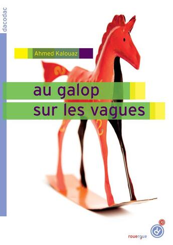 Couverture du livre « Au galop sur les vagues » de Ahmed Kalouaz aux éditions Rouergue